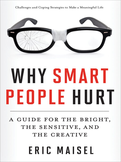 Title details for Why Smart People Hurt by Eric Maisel - Available